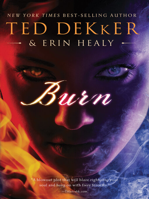 Title details for Burn by Ted Dekker - Wait list